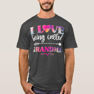 I Love Being Called Grandma For Women, Mothers Da T-Shirt