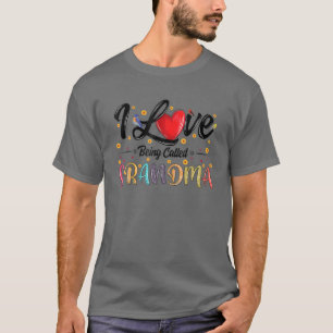 I Love Being Called Grandma Gift For Cool Grandma T-Shirt