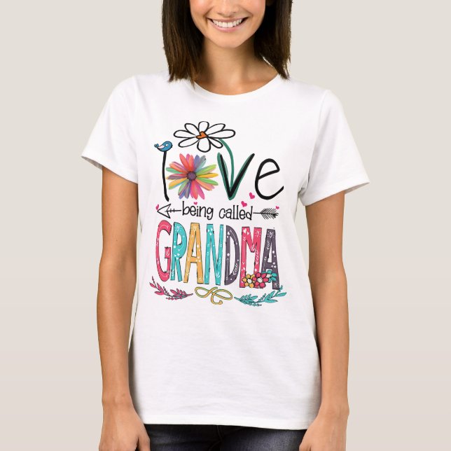 I Love Being Called Grandma Mimi Nana Gigi Lover  T-Shirt (Front)