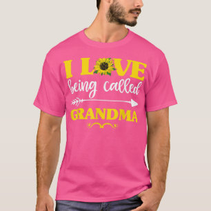 I Love Being Called Grandma Sunflower , Fun Mother T-Shirt