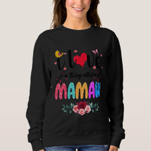 I Love Being Called Mamaw Grandma Mimi Gigi Flowe Sweatshirt