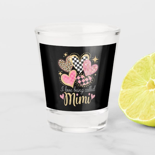 I Love Being Called Mimi Grandma Mum Mother’s Day Shot Glass (Front)