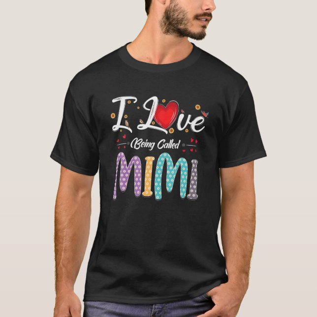 I Love Being Called Mimi Heart Funny Mothers Day W T-Shirt (Front)