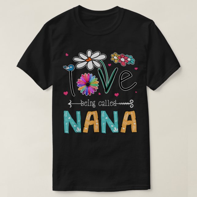 I Love Being Called Nana Daisy Sunflower Mother's  T-Shirt (Design Front)
