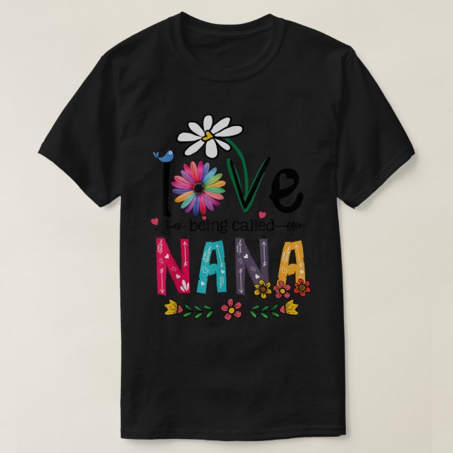 I Love Being Called Nana Sunflower Mum Mothers Day T-Shirt (Design Front)