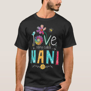 I Love Being Called NANI Mimi Grandma Mothers T-Shirt