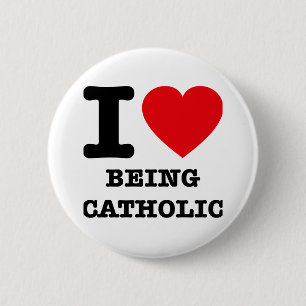 I Love Being Catholic 6 Cm Round Badge