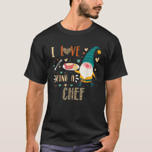 I Love Being Chef Master Gnome Crew Matching Cooki T-Shirt