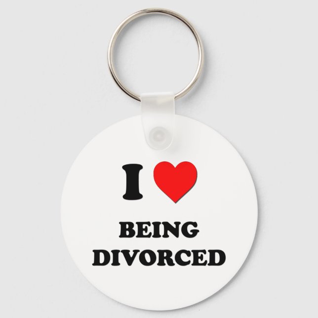I Love Being Divorced Key Ring (Front)
