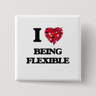 I Love Being Flexible 15 Cm Square Badge
