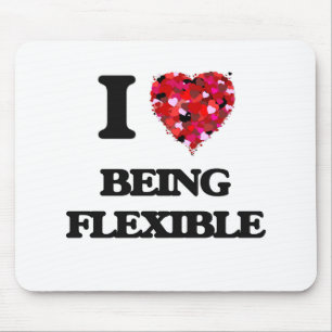 I Love Being Flexible Mouse Mat
