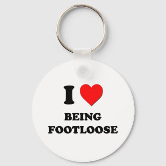 I Love Being Footloose Key Ring