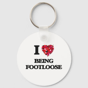 I Love Being Footloose Key Ring