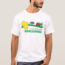 I love being from Wisconsin T-Shirt