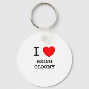 I Love Being Gloomy Key Ring