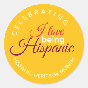 I love being Hispanic Classic Round Sticker