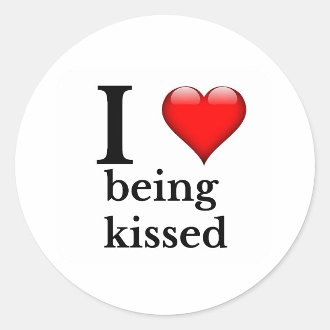 I love being kissed classic round sticker (Front)