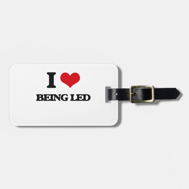 I Love Being Led Luggage Tag (Front Horizontal)