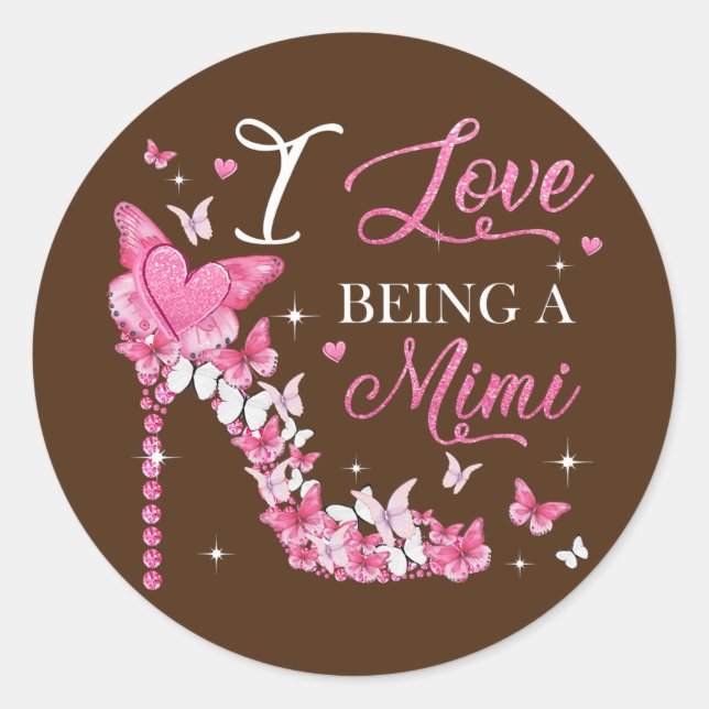 I Love Being Mimi High Heel Butterflies Mother's Classic Round Sticker (Front)