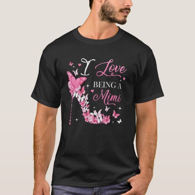 I Love Being Mimi High Heel Butterflies Mother's D T-Shirt (Front)