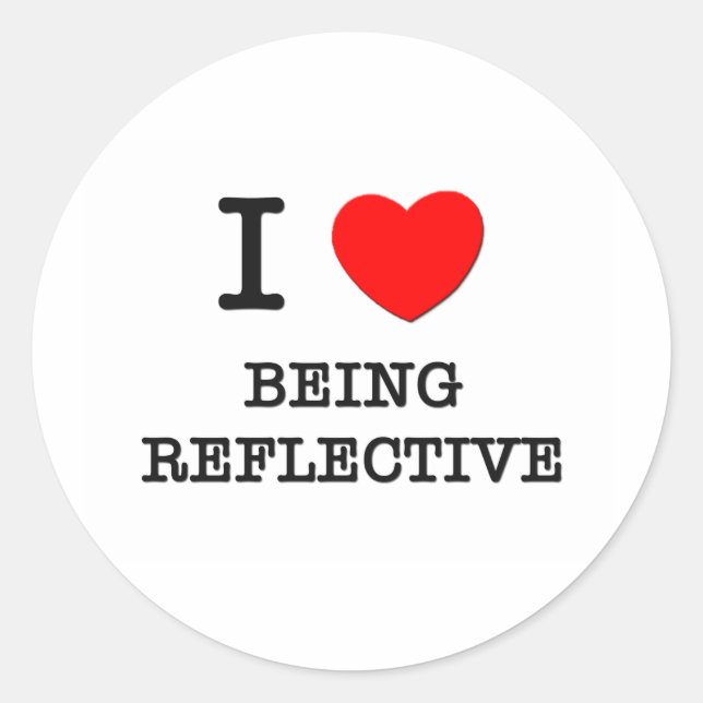 I Love Being Reflective Classic Round Sticker (Front)