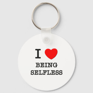 I Love Being Selfless Key Ring