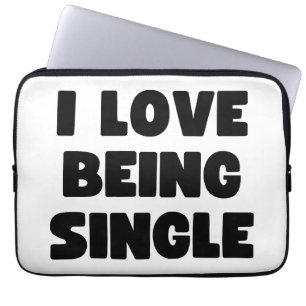 I love being single laptop sleeve