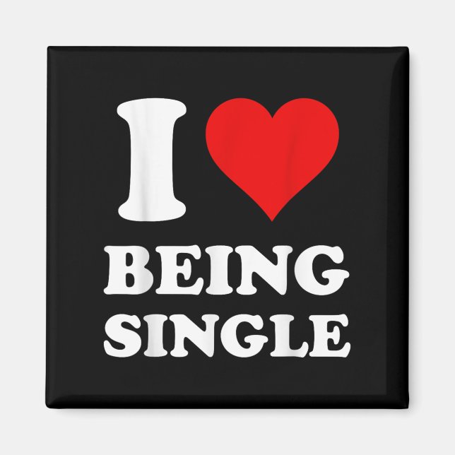 I Love Being Single  Magnet (Front)