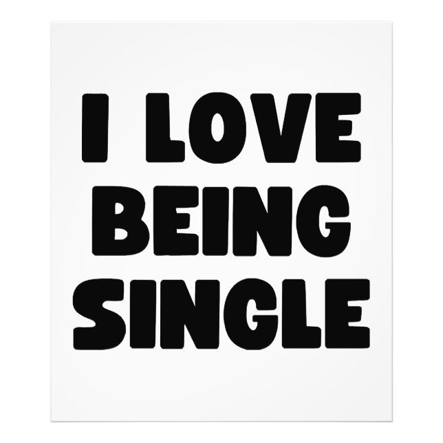 I love being single photo print (Front)