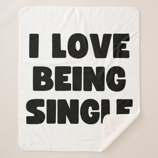 I love being single sherpa blanket (Front)