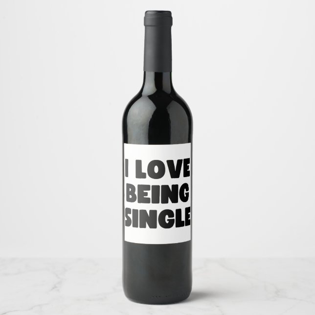 I love being single wine label (Front)