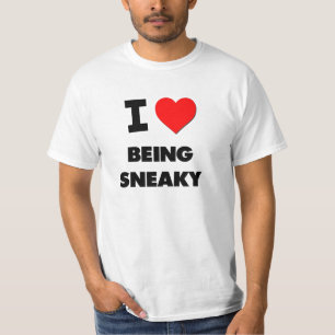 I love Being Sneaky T-Shirt