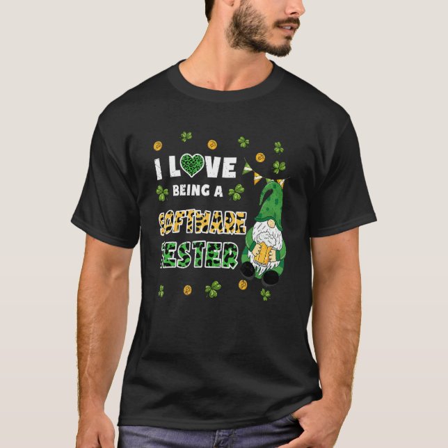 I Love Being Software Tester Gnome St Patricks Day T-Shirt (Front)