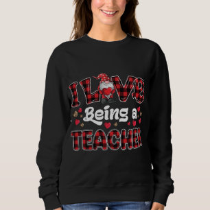I Love Being Teacher Red Plaid hearts gnome Valent Sweatshirt
