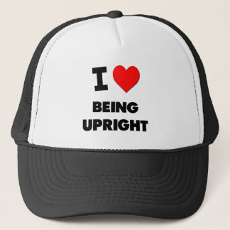I love Being Upright Trucker Hat