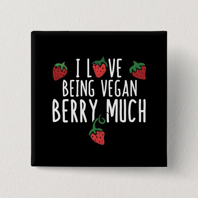 i love being vegan strawberry much 15 cm square badge (Front)