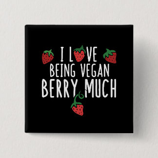 i love being vegan strawberry much 15 cm square badge