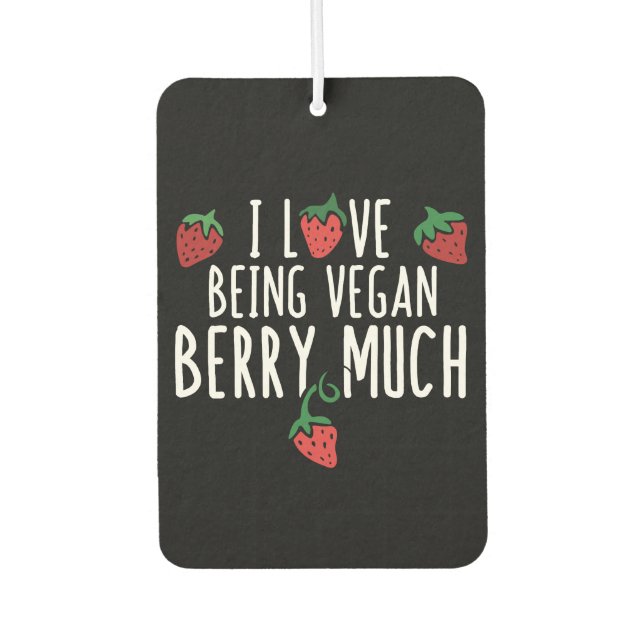 i love being vegan strawberry much car air freshener (Front)