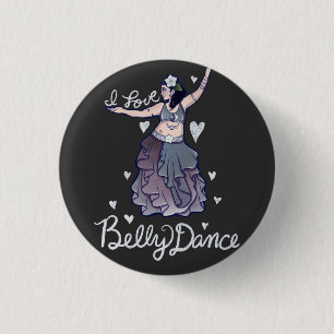 I love Belly Dance 3 Cm Round Badge