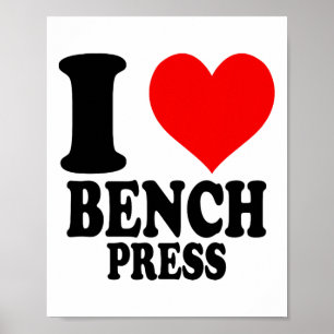 I Love Bench Press Poster