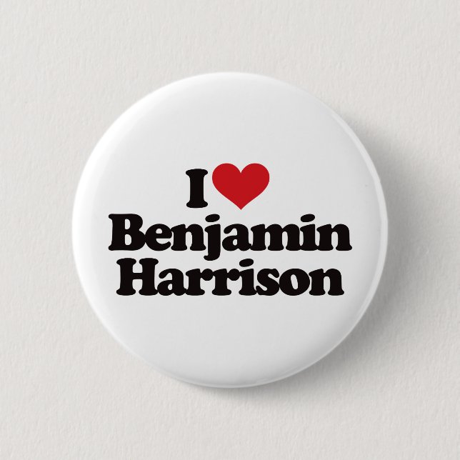 I Love Benjamin Harrison 6 Cm Round Badge (Front)