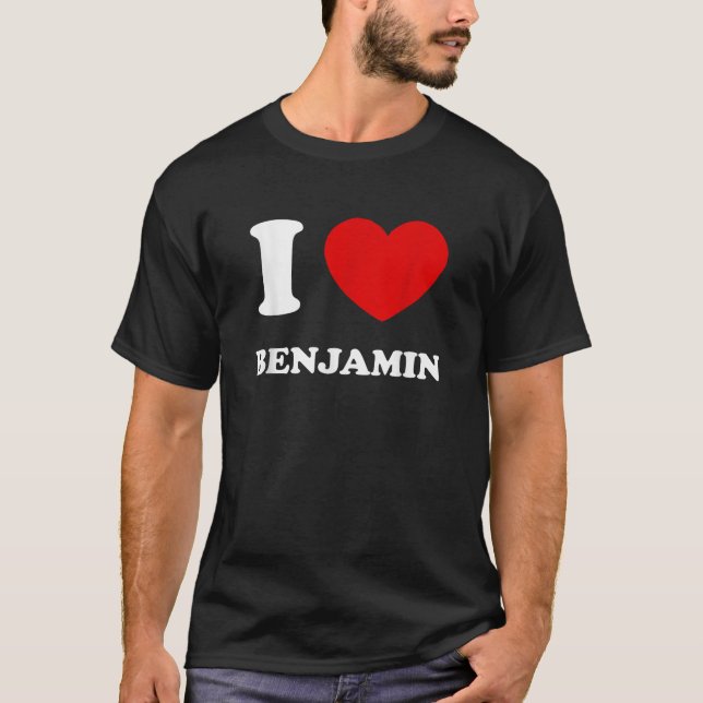 I Love Benjamin I Heart Benjamin Funny First Name  T-Shirt (Front)