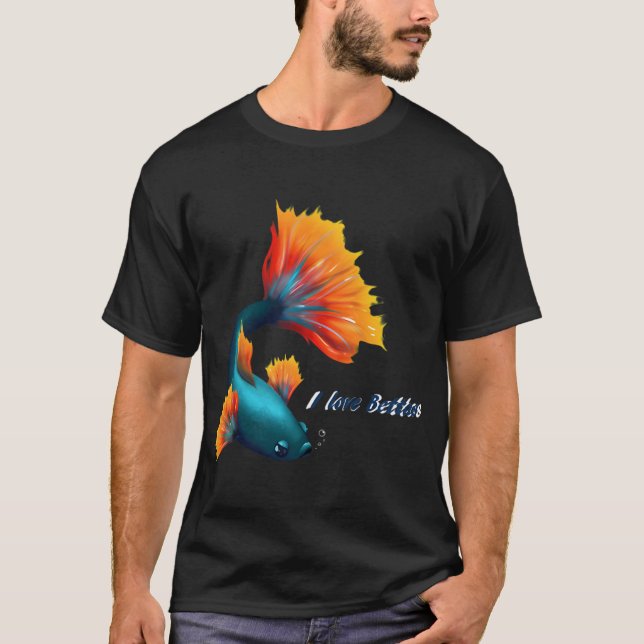 I love bettas T-Shirt (Front)