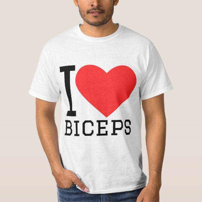 I love biceps T-Shirt (Front)