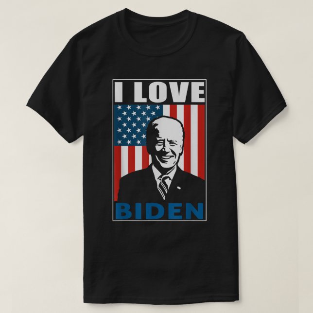 I Love Biden Flag  Pro President Joe Biden  Americ T-Shirt (Design Front)