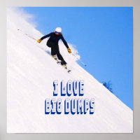 I Love Big Dumps Snow Ski Downhill