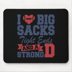 I Love Big Sacks Tight Ends And A Strong D Funny F Mouse Mat