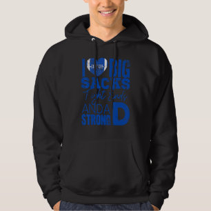 I Love Big Sacks Tight Ends And Strong D Football Hoodie