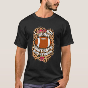 I Love Big Sacks Tight Ends And Strong D Funny Foo T-Shirt