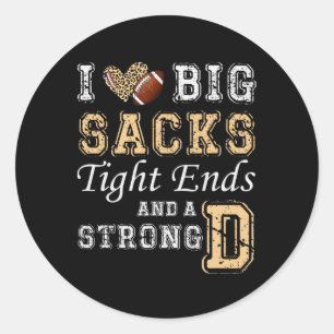 I Love Big Sacks Tight Ends And Strong D - Heart F Classic Round Sticker